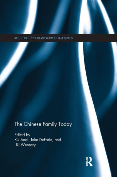 The Chinese Family Today (Routledge Contemporary China Series)