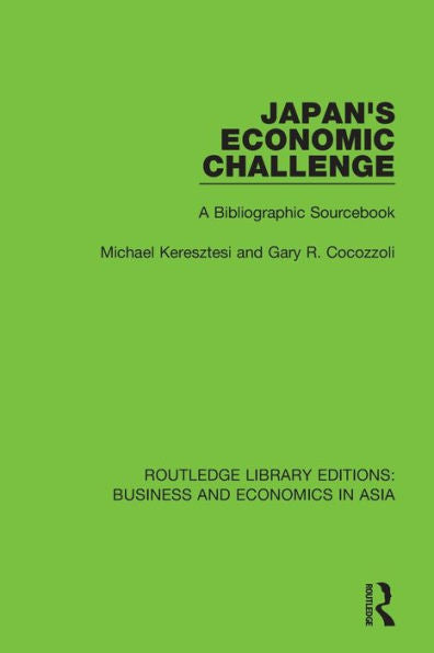 Japan's Economic Challenge: A Bibliographic Sourcebook (Routledge Library Editions: Business And Economics In Asia)