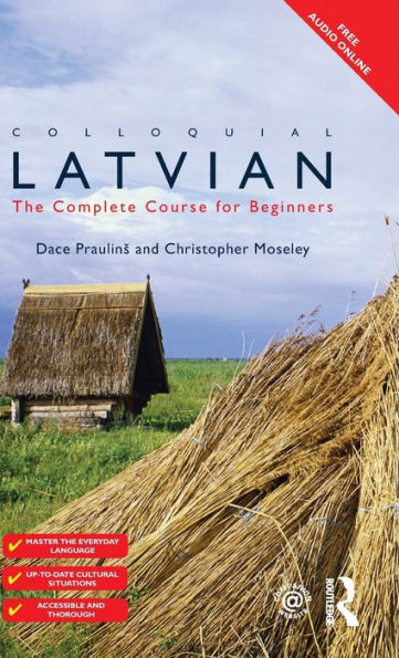 Colloquial Latvian: The Complete Course For Beginners (Colloquial Series)