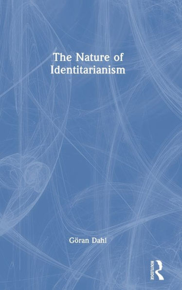 The Nature Of Identitarianism