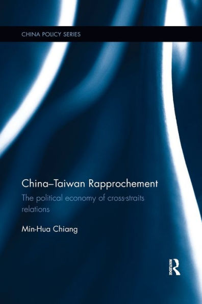 China-Taiwan Rapprochement (China Policy Series)