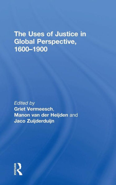 The Uses Of Justice In Global Perspective, 1600–1900