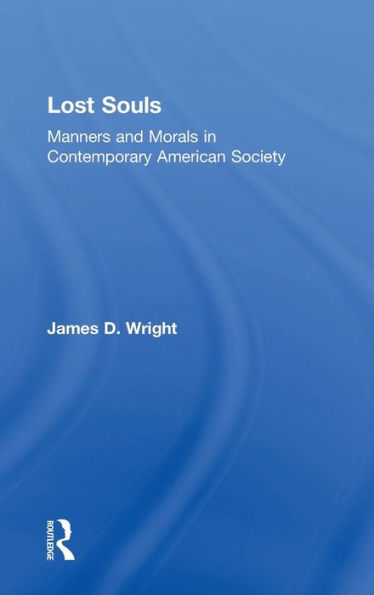 Lost Souls: Manners And Morals In Contemporary American Society