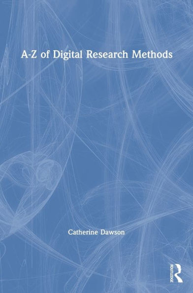 A-Z Of Digital Research Methods