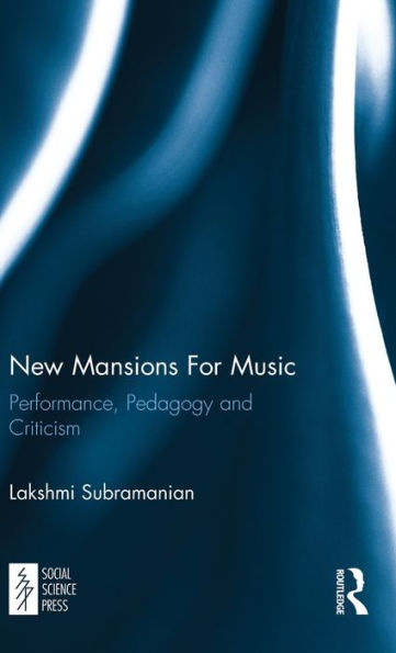 New Mansions For Music: Performance, Pedagogy And Criticism