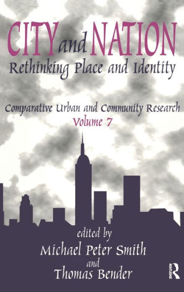 City And Nation: Rethinking Place And Identity (Comparative Urban And Community Research)