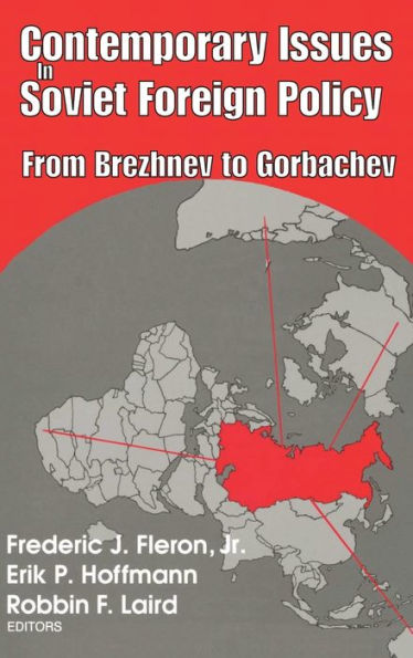 Contemporary Issues In Soviet Foreign Policy: From Brezhnev To Gorbachev