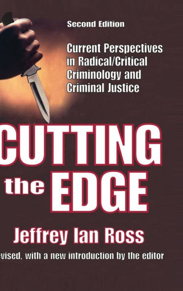 Cutting The Edge: Current Perspectives In Radical/Critical Criminology And Criminal Justice