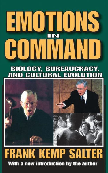 Emotions In Command: Biology, Bureaucracy, And Cultural Evolution