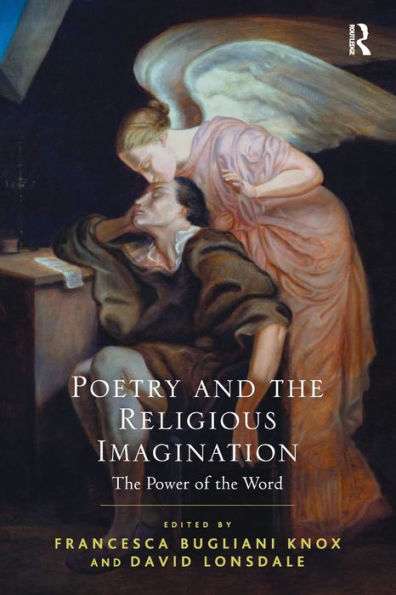 Poetry And The Religious Imagination (The Power Of The Word)