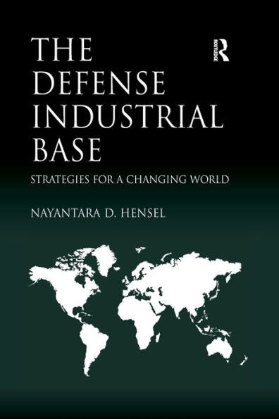 The Defense Industrial Base: Strategies For A Changing World