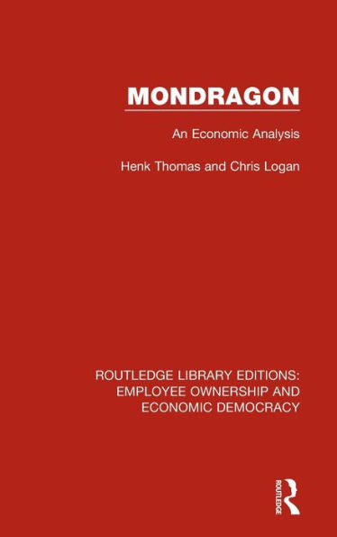 Mondragon (Routledge Library Editions: Employee Ownership And Economic Democracy)