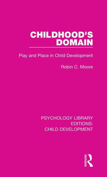 Childhood's Domain (Psychology Library Editions: Child Development)