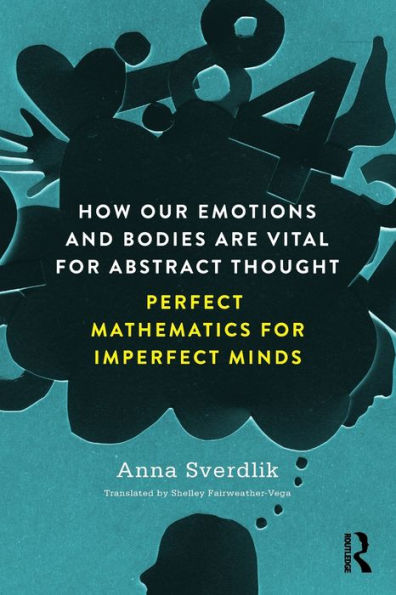 How Our Emotions And Bodies Are Vital For Abstract Thought