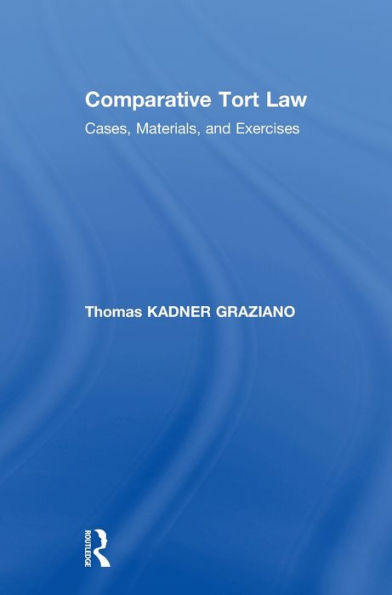 Comparative Tort Law: Cases, Materials, And Exercises