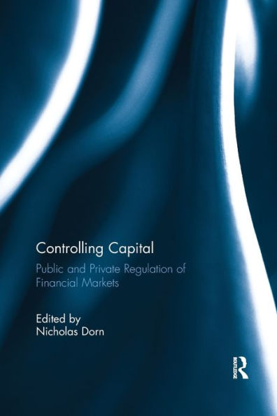 Controlling Capital: Public And Private Regulation Of Financial Markets