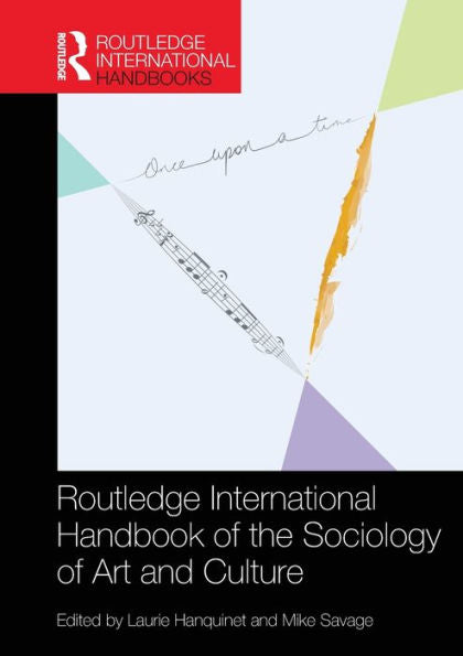 Routledge International Handbook Of The Sociology Of Art And Culture (Routledge International Handbooks)