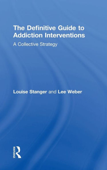 The Definitive Guide To Addiction Interventions: A Collective Strategy