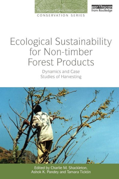 Ecological Sustainability For Non-Timber Forest Products (People And Plants International Conservation) - 9781138618251