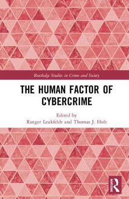 The Human Factor Of Cybercrime (Routledge Studies In Crime And Society)