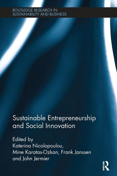 Sustainable Entrepreneurship And Social Innovation (Routledge Research In Sustainability And Business)