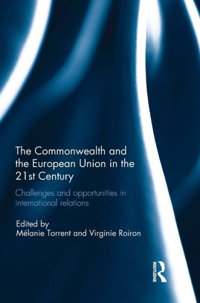 The Commonwealth And The European Union In The 21St Century: Challenges And Oportunities In International Relations