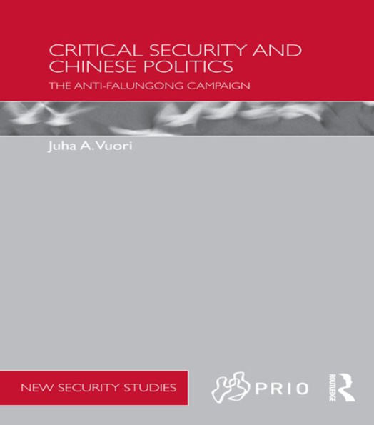 Critical Security And Chinese Politics (Prio New Security Studies)