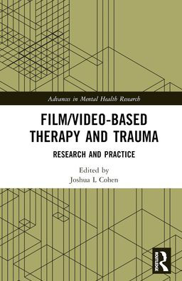 Film/Video-Based Therapy And Trauma (Advances In Mental Health Research) - 9781138655409