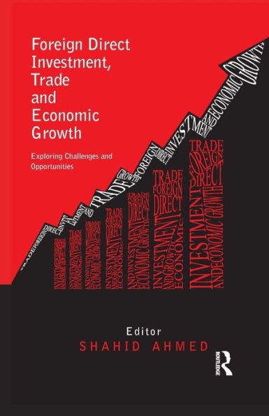 Foreign Direct Investment, Trade And Economic Growth: Exploring Challenges And Opportunities