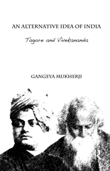 An Alternative Idea Of India: Tagore And Vivekananda