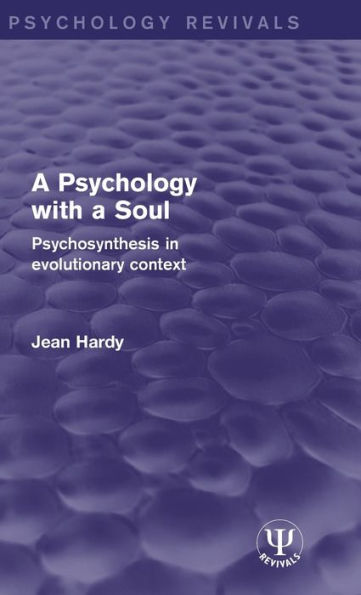 A Psychology With A Soul (Psychology Revivals)