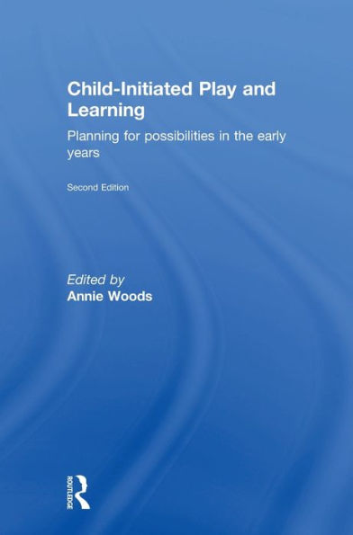 Child-Initiated Play And Learning: Planning For Possibilities In The Early Years