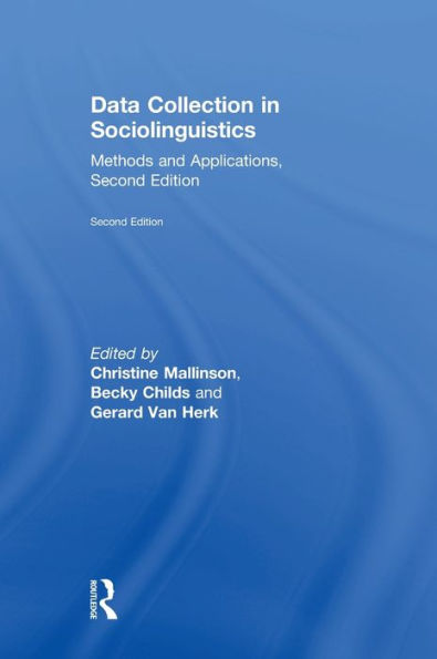 Data Collection In Sociolinguistics: Methods And Applications, Second Edition