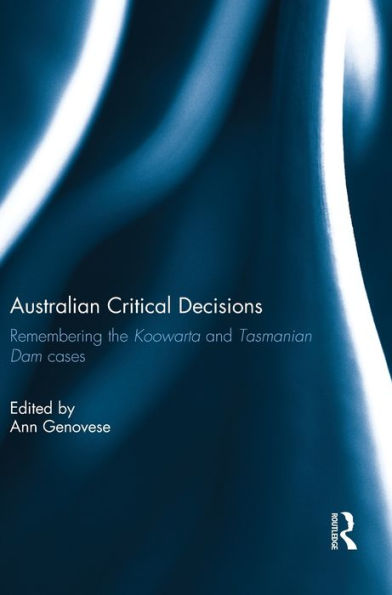 Australian Critical Decisions: Remembering Koowarta And Tasmanian Dams