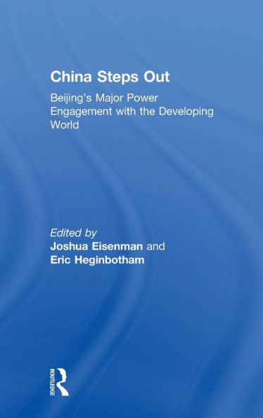 China Steps Out: Beijing's Major Power Engagement With The Developing World