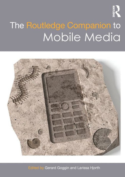 The Routledge Companion To Mobile Media