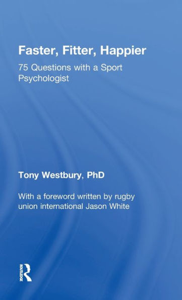 Faster, Fitter, Happier: 75 Questions With A Sport Psychologist