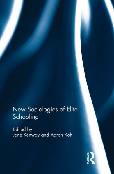 New Sociologies Of Elite Schooling