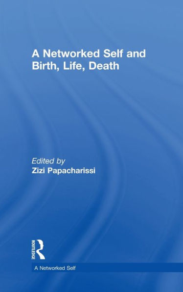A Networked Self And Birth, Life, Death