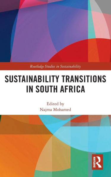 Sustainability Transitions In South Africa (Routledge Studies In Sustainability)