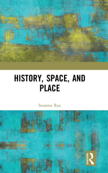 History, Space And Place