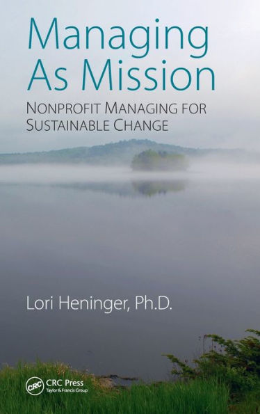 Managing As Mission: Nonprofit Managing For Sustainable Change
