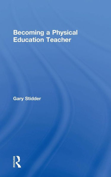 Becoming A Physical Education Teacher - 9781138778276