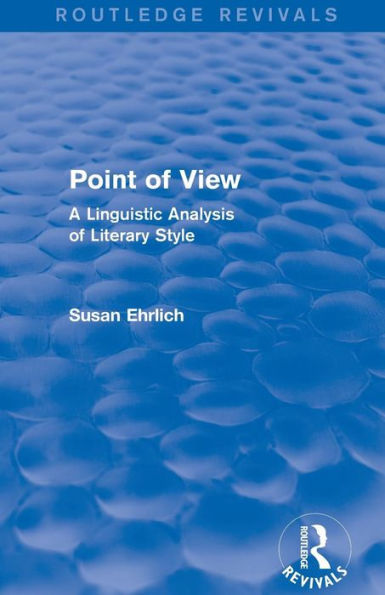 Point Of View (Routledge Revivals): A Linguistic Analysis Of Literary Style