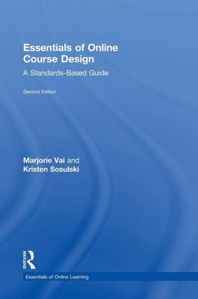 Essentials Of Online Course Design: A Standards-Based Guide (Essentials Of Online Learning)
