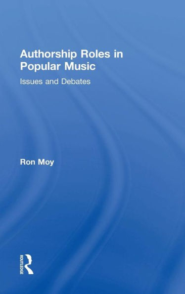 Authorship Roles In Popular Music: Issues And Debates