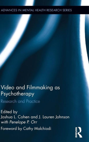 Video And Filmmaking As Psychotherapy: Research And Practice (Advances In Mental Health Research)