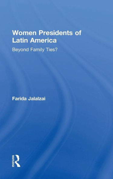 Women Presidents Of Latin America: Beyond Family Ties?