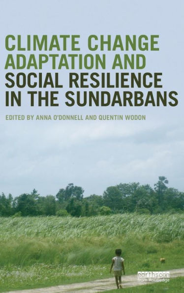Climate Change Adaptation And Social Resilience In The Sundarbans