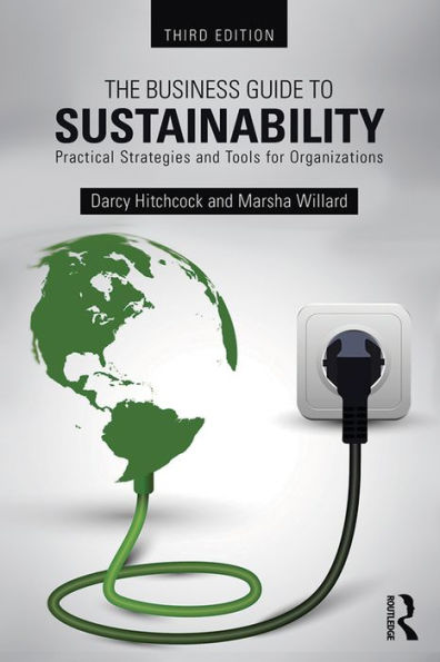 The Business Guide To Sustainability: Practical Strategies And Tools For Organizations - 9781138786196